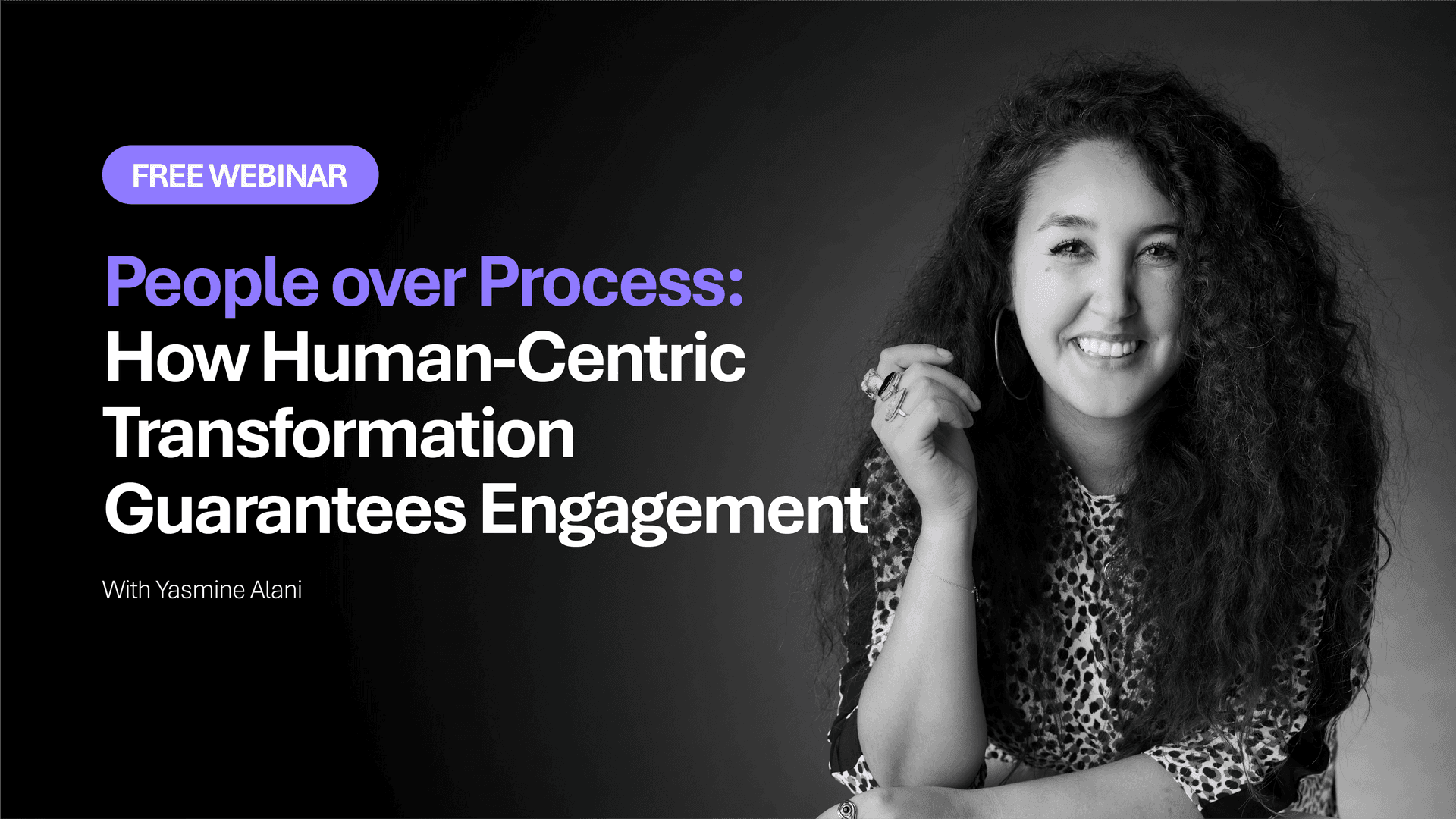 Watch on demand | People Over Process: How Human-Centric Transformation Guarantees Engagement