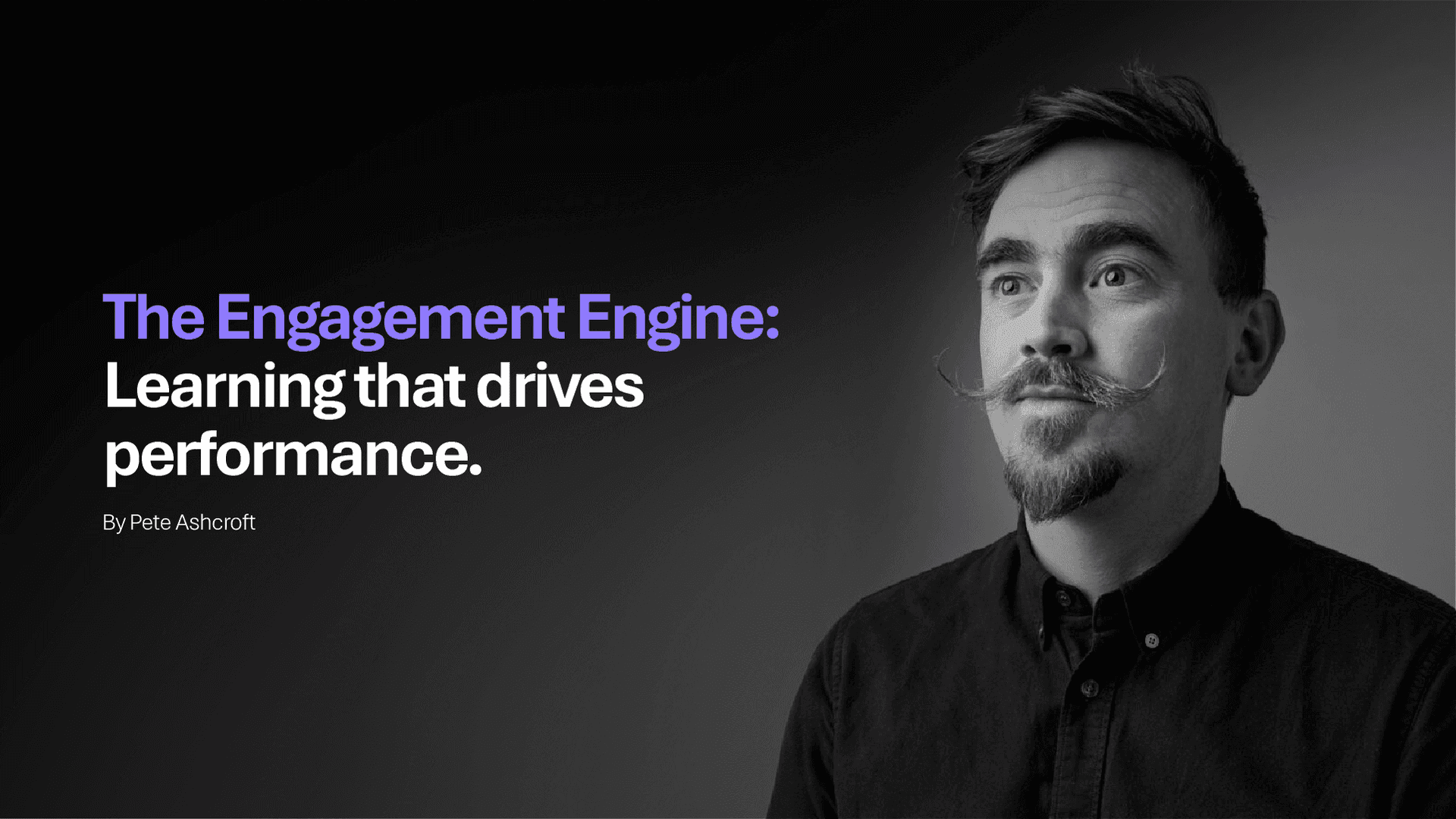 The Engagement Engine: Learning That Drives Performance (A 15 Minute Read) 